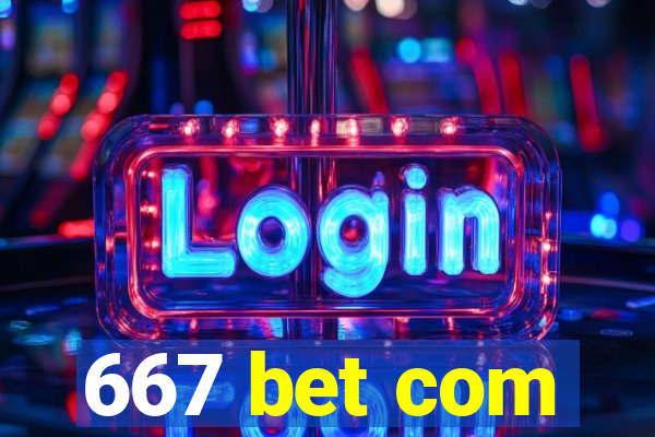 667 bet com